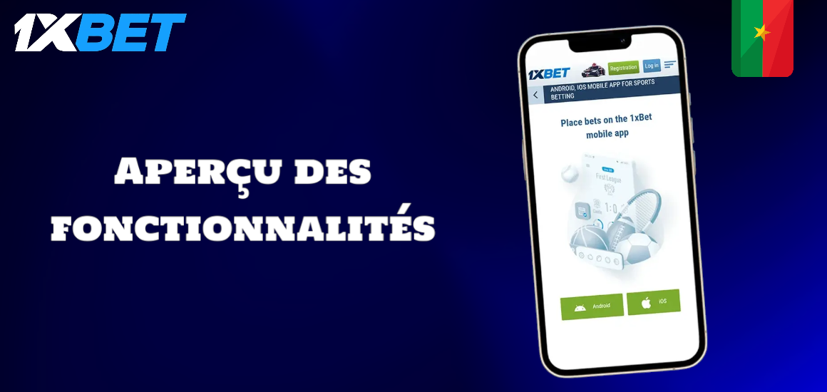 Apercu des fonctionnalites de l'application mobile 1xBet